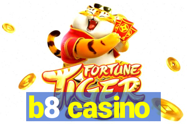 b8 casino